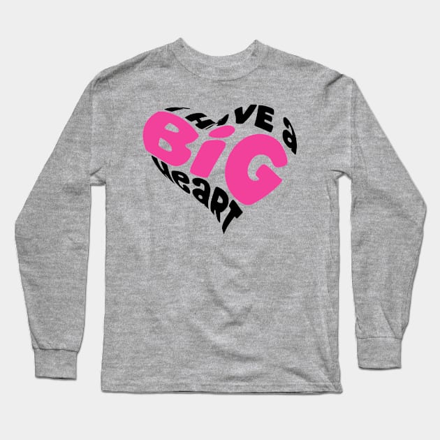 I Have A Big Heart Shape Black Pink Long Sleeve T-Shirt by TheBlackCatprints